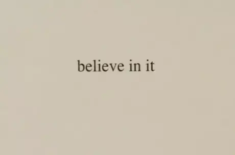 believe in it