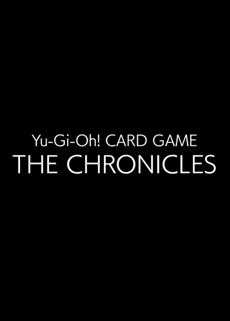 Anime - Yu-Gi-Oh! CARD GAME: THE CHRONICLES